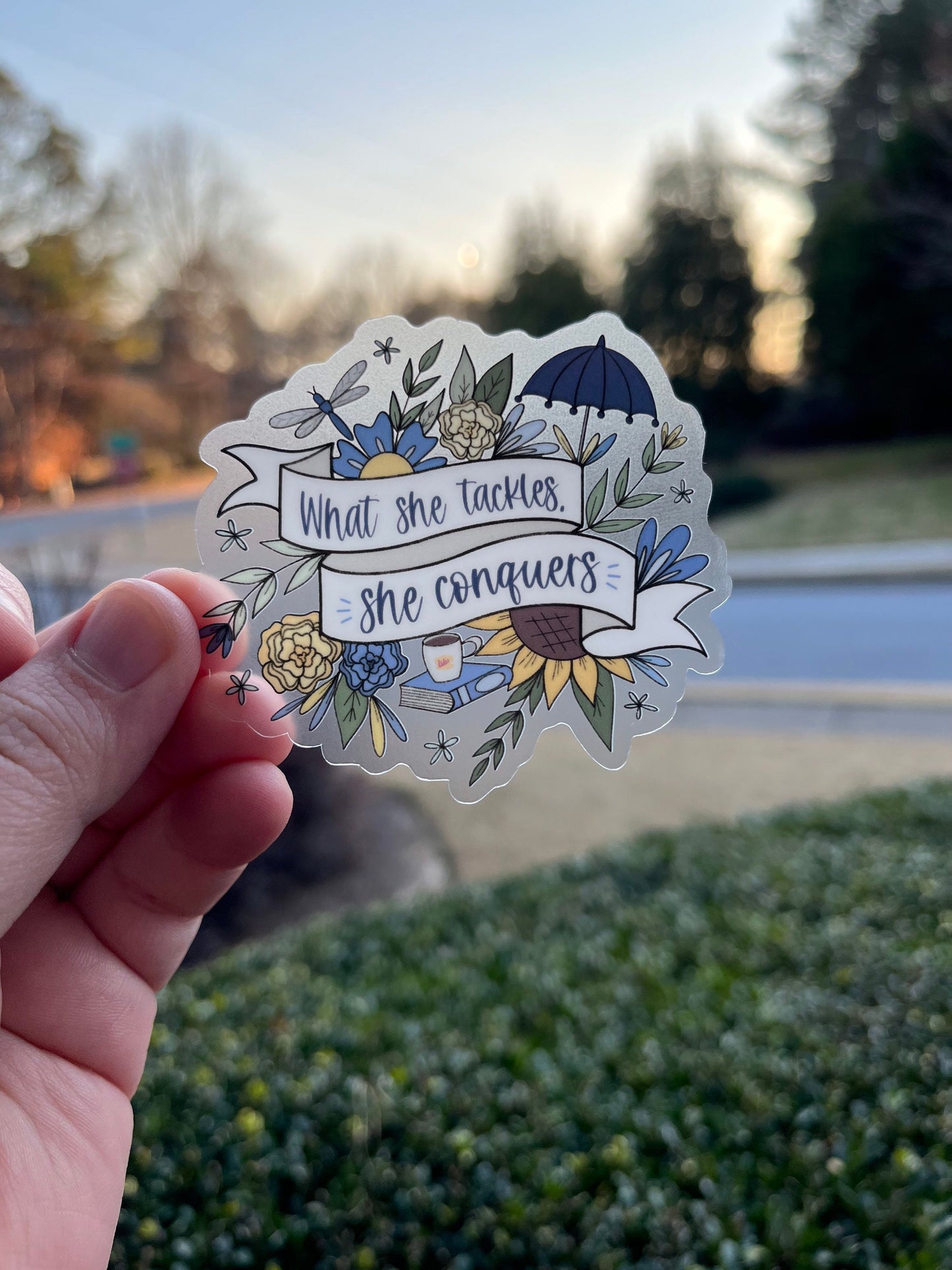 CLEAR Floral What She Tackles She Conquers Sticker - Gilmore Girls Vinyl, Waterproof Sticker